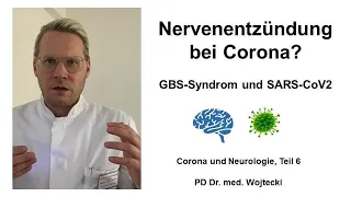 Nervenentzündung bei Corona? Corona & Neurologie 6. PD Dr. Wojtecki