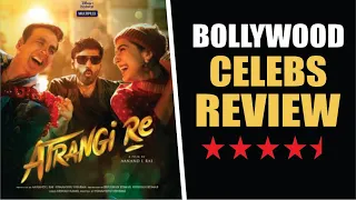 Atrangi Re Movie REVIEW By Bollywood Stars | #AtrangiRe