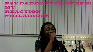 PSY - DADDY(feat. CL of 2NE1) MV REACTION (TOOFUNNY)