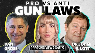 Opposing Views: Should Gun Laws Be Changed? | Dan Gross & Dr. John R. Lott #122