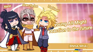 MHA Gacha reaction to young All Might for the future (BNHA/MHA)