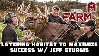 Layering Habitat to Maximize Success w/ Jeff Sturgis | I Bought A Farm