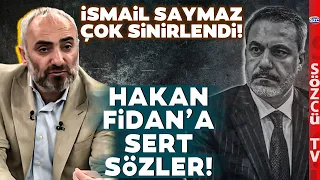 İsmail Saymaz'dan Hakan Fidan Eleştirisi! 'MİT Müsteşarı Görevden Sonra Siyasete Girmez'