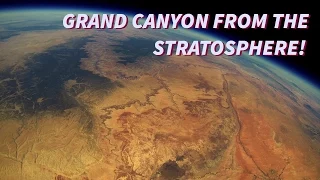 Grand Canyon from the Stratosphere! A Space Balloon Story