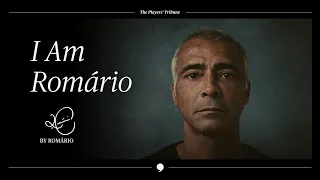 Romário In His Own Words | The Players’ Tribune