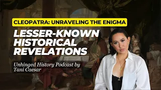 Episode 15: Cleopatra: Unraveling the Enigma, Lesser-Known Historical Revelations