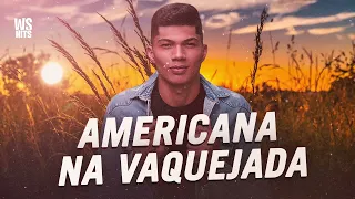 AMERICANA NA VAQUEJADA - Grandão Vaqueiro