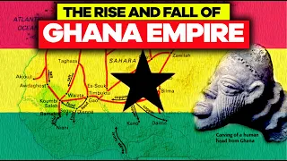 The RISE and FALL Of Ghana's Empire : Uncovering The Greatness Behind The Incredible Story!