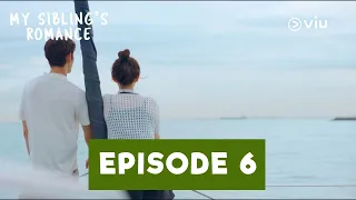 My Sibling's Romance Episode 6 (2024) | EP 6 PREVIEW ENG SUB