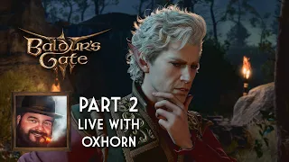Oxhorn Plays Baldur's Gate 3 - Part 2