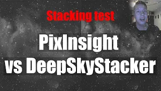 Stacking test: DeepSkyStacker vs PixInsight | Astrophotography tutorial