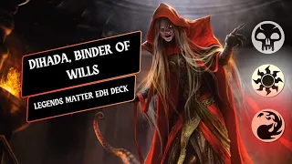 Dihada, Binder of Wills -  Legends Matter Commander Deck