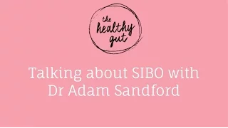 Talking about SIBO with Dr Adam Sandford and Rebecca Coomes