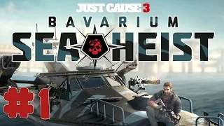 Just Cause 3 DLC: Bavarium Sea Heist - Walkthrough - Part 1 - The Setup (PC HD) [1080p60FPS]