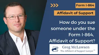 How do you sue someone under the Form I-864, Affidavit of Support?