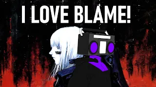 Why I Love BLAME!