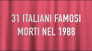 31 ITALIANI FAMOSI MORTI NEL 1988