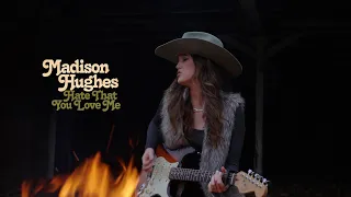 Madison Hughes - "Hate That You Love Me"