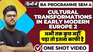 Cultural transformations in early modern Europe 2 One Shot Most Important Questions sem 4 हिंदी में