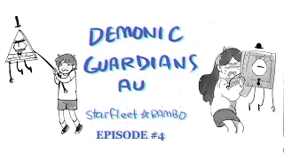 [Gravity Falls] Demonic Gaurdians AU Ep 4