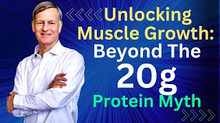 Unlocking Muscle Growth | Beyond The 20g Protein Myth