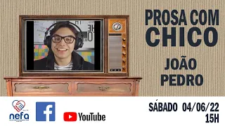 Prosa com Chico 98 - João Pedro Prado