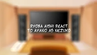 ♥︎ Ryoba aishi React to Ayano as Nezuko ♥︎ || Read Desk !! || #gachalife #yanderesimulator #gacha