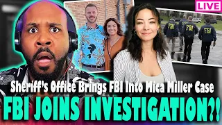 FBI JOINS INVESTIGATION?! Sheriff's Office Brings FBI Into Mica Miller Case But ARE THEY?