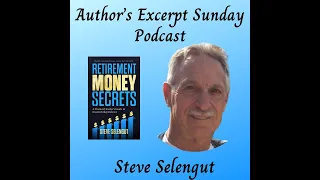 Author's Excerpt Sunday Podcast - Steve Selengut - Author of "Retirement Money Secrets."