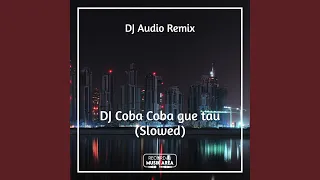 DJ Coba Coba gue tau (Slowed)