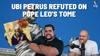 Ubi Petrus Refuted on Pope Leo's Tome (Vintage R&T Highlights)