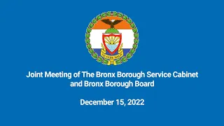 Joint Meeting of the Bronx Borough Service Cabinet & Bronx Borough Board, 11/17/22
