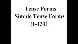 İngilis dili, Tense Forms Zaman Toplu izah (1-131 tests)