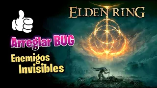 ✅ ELDEN RING ✅ Cómo ARREGLAR BUG - ENEMIGOS INVISIBLES ✅ SOLUCIÓN GARANTIZADA