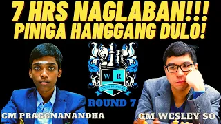 PIGANG PIGA ANG LABAN! HALOS 7 ORAS NA BAKBAKAN! Praggnanandha vs So!  WR Chess Masters 2023 Round 7