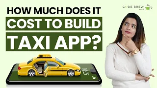 How Much Does it Cost to Develop a Taxi Booking App | Code Brew Labs 🚕🚕