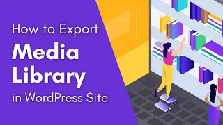 How to Export Media Library in your WordPress Site