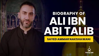 03 - Biography of Imam Ali ibn Abi Talib - Sayed Ammar Nakshawani