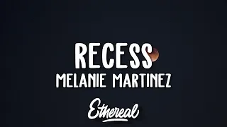 Melanie Martinez - Recess (Lyrics)