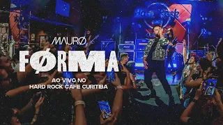 MAURØ - FØRMA (Ao Vivo Hard Rock Cafe Curitiba)