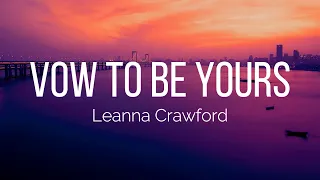 Leanna Crawford - Vow To Be Yours (Lyrics)