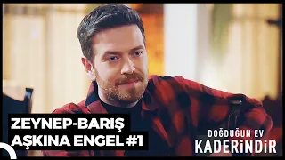 #ZeyBar Aşkına Tüm Engeller (Part 1) | Doğduğun Ev Kaderindir