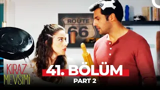 Kiraz Mevsimi 41. Bölüm Part 2