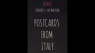 Beirut & Florence + the Machine• Postcards from Italy