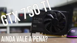 GTX 750 TI AINDA RODA JOGOS EM 2020 ?