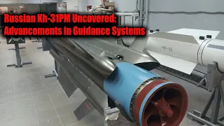 Russian Kh-31PM Uncovered: Advancements in Guidance Systems