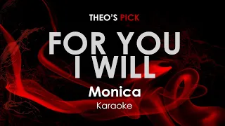 For You I Will - Monica karaoke