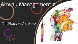 Emergency Medicine (Airway Managment 2) Dr.Nasrat Al-Attar