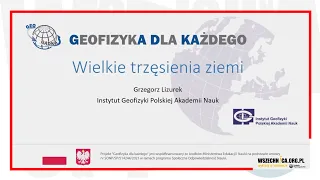 Wielkie trzęsienia ziemi - dr hab. Grzegorz Lizurek