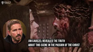 Why this scene in Passion of the Christ so powerful. Jim Caviezel's answer